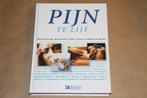 Pijn te lijf - Praktische medische gids pijnbestrijding, Boeken, Ophalen of Verzenden, Zo goed als nieuw