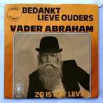 Vader Abraham - Bedankt lieve ouders, Cd's en Dvd's, Vinyl Singles, Ophalen of Verzenden, Zo goed als nieuw, Nederlandstalig