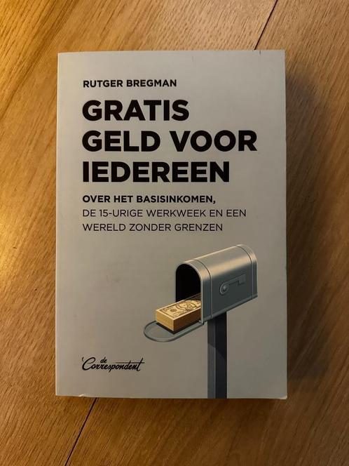 Rutger Bregman - Gratis Geld voor iedereen, Boeken, Politiek en Maatschappij, Zo goed als nieuw, Maatschappij en Samenleving, Nederland