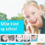 mijn kind op school  (opvoeding), Ophalen of Verzenden, Nieuw, Non-fictie
