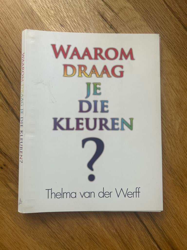 Waarom Draag Je Die Kleuren? - Thelma van der Werff, Boeken, Ophalen of Verzenden, Gelezen