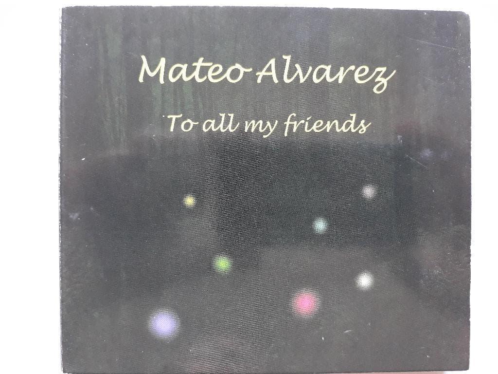 MATEO ALVAREZ - TO ALL MY FRIENDS, Ophalen of Verzenden, 1980 tot heden, Zo goed als nieuw, Jazz