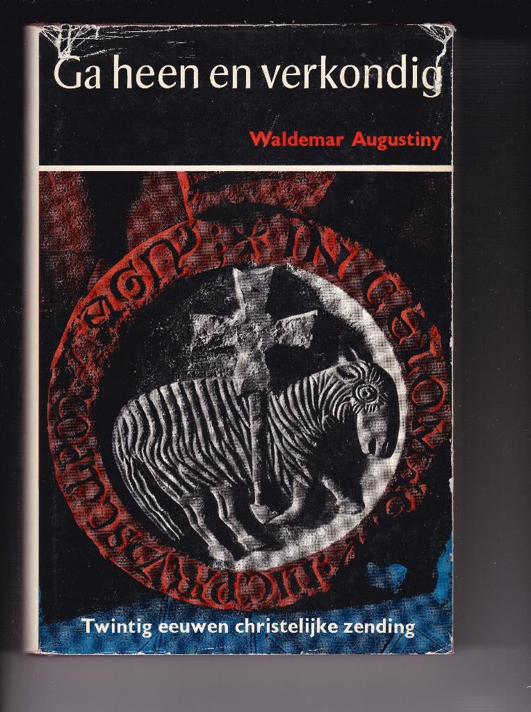 Augustiny, Waldemar - Ga heen en verkondig, Ophalen of Verzenden, Gelezen, Augustiny, Waldemar, Christendom | Protestants