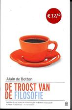 De troost van de filosofie - Alain de Botton, Boeken, Filosofie, Ophalen of Verzenden, Zo goed als nieuw, Alain de Botton