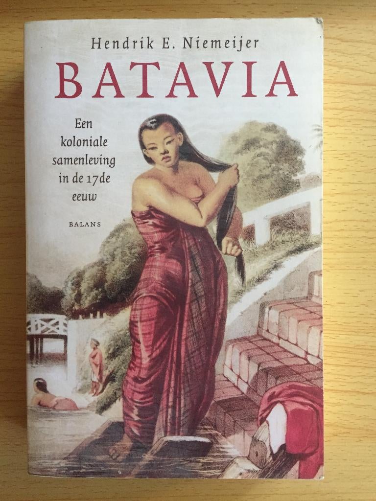 Batavia. Een koloniale samenleving in de 17e eeuw., Ophalen of Verzenden, Zo goed als nieuw, Hendrik E. Niemeijer