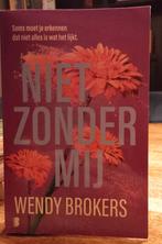 Niet zonder mij - Wendy Brokers, Ophalen of Verzenden, Zo goed als nieuw, Wendy Brokers