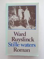 Ward Ruyslinck - Stille waters, Ophalen of Verzenden, Gelezen, België