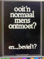 Gezocht affiche "Ooit'n normaal mens ontmoet? en beviel't?, Ophalen of Verzenden, Zo goed als nieuw, A1 t/m A3