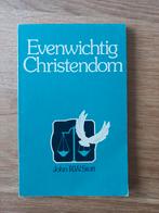 John R.W. Stott - Evenwichtig Christendom, Boeken, Ophalen of Verzenden, Gelezen