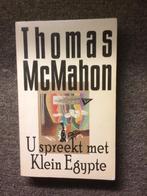 U spreekt met klein Egypte ; door Thomas McMahon, Boeken, Ophalen of Verzenden, Amerika, Thomas McMahon, Zo goed als nieuw