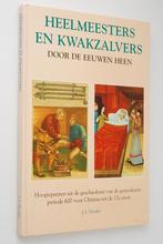 Heelmeesters en kwakzalvers door eeuwen heen (1994), Verzenden, 15e en 16e eeuw, Europa, Zo goed als nieuw