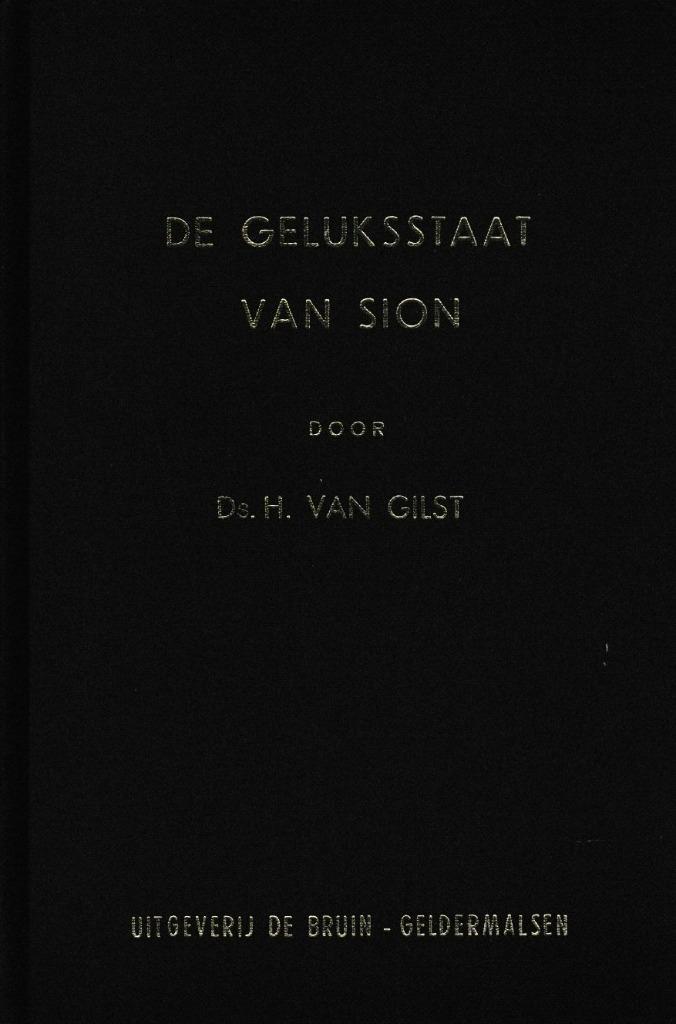 Ds. H.VAN GILST - DE GELUKSTAAT VAN SION, Boeken, Godsdienst en Theologie, Gelezen, Ophalen of Verzenden