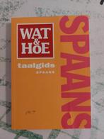 Wat & Hoe taalgids Spaans, Boeken, Reisgidsen, Europa, Ophalen of Verzenden, Taalgids, Gelezen