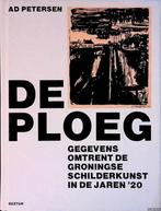 Ad Petersen - DE PLOEG ~ Schilderkunst Groningen jaren 1920, Verzenden, Zo goed als nieuw
