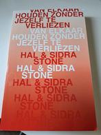 Hal Stone - Van elkaar houden zonder jezelf te verliezen, Boeken, Ophalen of Verzenden, Zo goed als nieuw