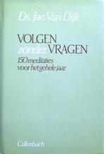 ds. Jac. van Dijk - Volgen zonder vragen, Boeken, Godsdienst en Theologie, Ophalen of Verzenden, Gelezen, Christendom | Protestants