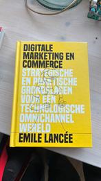 Digitale marketing en commerce Emile Lancée, Ophalen of Verzenden, Zo goed als nieuw, Economie en Marketing