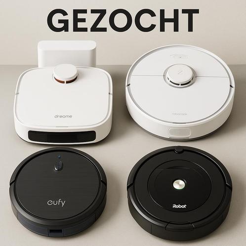 Gezocht: Robotstofzuigers Dreame Roborock iRobot Eufy, Witgoed en Apparatuur, Stofzuigers, Robotstofzuiger, 2000 watt of meer
