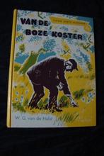 VAN DE BOZE KOSTER door WG van de Hulst 14e druk, Boeken, Kinderboeken | Jeugd | onder 10 jaar, Gelezen, Ophalen of Verzenden