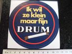 sticker ik wil ze klein maar fijn drum logo tabak shag, Verzenden, Zo goed als nieuw, Merk