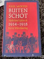 Paul Moeyes - Buiten Schot. Nederland 1914-1918, Boeken, Geschiedenis | Vaderland, Gelezen, Ophalen of Verzenden, 20e eeuw of later