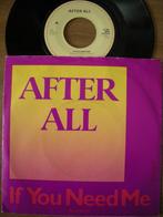 After All (If You Need Mee), Cd's en Dvd's, Vinyl Singles, Ophalen of Verzenden, 7 inch, Pop, Single