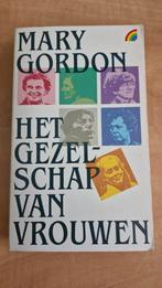Het Gezelschap van Vrouwen - Mary Gordon, Ophalen of Verzenden, Mary Gordon