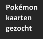 GEZOCHT! specifieke pokémon kaarten., Nieuw, Foil, Ophalen of Verzenden, Losse kaart