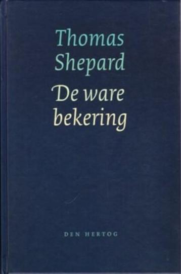 Thomas Shepard: De ware bekering. beschikbaar voor biedingen