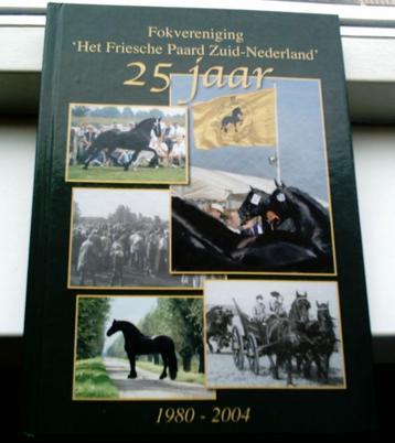 Fokvereniging Het Friesche Paard Zuid-Nederland 25 jaar. beschikbaar voor biedingen
