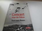 Concert voor de führer - Ton van Reen, Boeken, Oorlog en Militair, Ophalen of Verzenden, Tweede Wereldoorlog, Zo goed als nieuw