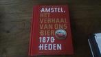 Amstel, het verhaal van ons bier 1870 - heden, Ophalen of Verzenden, Zo goed als nieuw