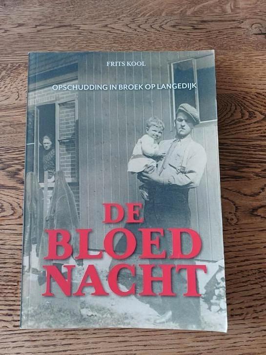 De Bloednacht Opschudding in Broek op Langedijk Frits Kool, Boeken, Biografieën, Zo goed als nieuw, Overige, Ophalen of Verzenden