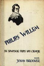 Philips Willem - Johan Brouwer  De Spaansche Prins van Oranj, Gelezen, Verzenden, 15e en 16e eeuw, Johan Brouwer