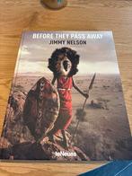 Before They Pass Away - Jimmy Nelson koffie tafel boek, Fotografen, Ophalen of Verzenden, Zo goed als nieuw, Jimmy Nelson