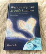 Waarom wij naar de aarde kwamen  -  Hans Stolp, Spiritualiteit algemeen, Overige typen, Ophalen of Verzenden, Zo goed als nieuw