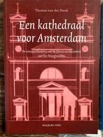 Een Kathedraal voor Amsterdam - Thomas von der Dunk, Boeken, Ophalen of Verzenden, Zo goed als nieuw, Nederland