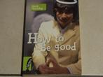 Blackbirds: How to be good / Nick Hornby, Ophalen of Verzenden, Zo goed als nieuw, Fictie