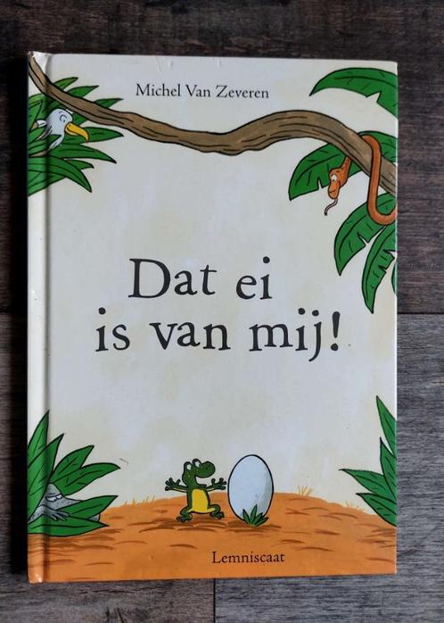 Michel van Zeveren - Dat ei is van mij, Boeken, Kinderboeken | Kleuters, Zo goed als nieuw, Voorleesboek, Ophalen of Verzenden