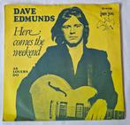 Dave Edmunds         Here comes the weekend, Ophalen of Verzenden, Gebruikt, 7 inch, Single