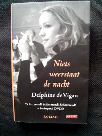 Delphine de Vigan - Niets weerstaat de nacht  beschikbaar voor biedingen