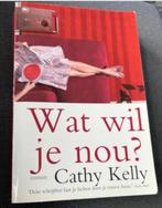 Cathy Kelly Wat wil je nou, Boeken, Chicklit, Ophalen of Verzenden, Zo goed als nieuw