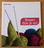 Breien doe je Zo! - Marie Claire - 2008, Hobby en Vrije tijd, Breien en Haken, Gebruikt, Ophalen of Verzenden, Patroon of Boek