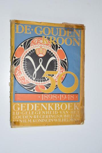 De Gouden Kroon Gedenkboek Koningin Wilhelmina 1948 beschikbaar voor biedingen