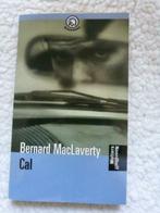 Bernard MacLaverty - Cal, Ophalen of Verzenden, Gelezen, Bernard MacLaverty