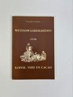 Wetenswaardigheden over koffie thee en cacao, Ophalen of Verzenden, Gelezen