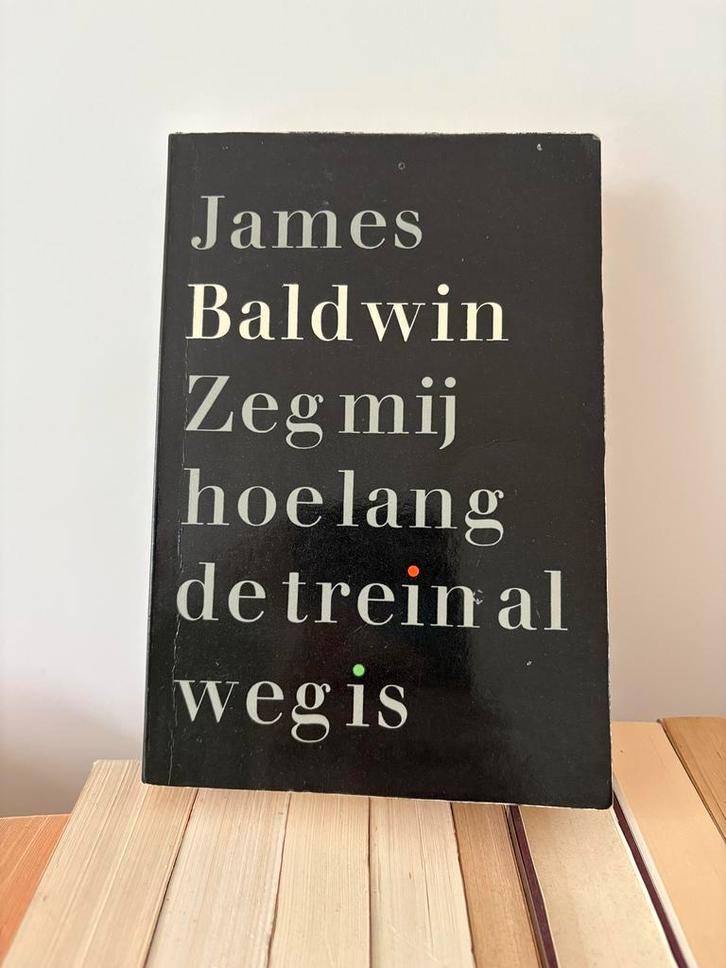 Zeg mij, hoelang de trein al weg is - James Baldwin, Boeken, Romans, Gelezen, Nederland, Ophalen of Verzenden
