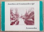 Leeuwarden: Ansichten uit Grootmoeders tijd deel 1, Ophalen of Verzenden, Gelezen