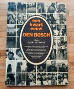 Een kwart eeuw Den Bosch geschiedenis fotoboek en verhalen, Ophalen of Verzenden, Zo goed als nieuw