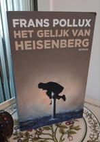 Het Gelijk van Heisenberg - Frans Pollux, Ophalen of Verzenden, Gelezen, Frans Pollux